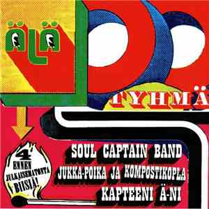 Kapteeni Ä-ni, Jukka Poika Ja Kompostikopla, Soul Captain Band - Älä Oo Tyhmä flac album