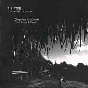 Kasper T. Toeplitz - Fluster flac album