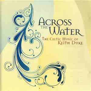 Keith Duke - Across The Water - The Celtic Music Of Keith Duke flac album