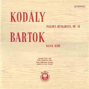 Kodály / Bartók, Raymond Nilsson Tenor, London Philharmonic Choir, London Philharmonic Orchestra Conducted By Janos Ferencsik - Psalmus Hungaricus, Op. 13 / Dance Suite flac album