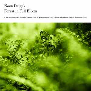 Koen Daigaku - Forest In Full Bloom flac album