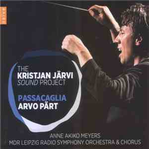 Kristjan Järvi - Arvo Pärt - Anne Akiko Meyers, MDR Leipzig Radio Symphony Orchestra & Chorus - Passacaglia flac album
