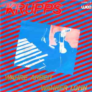 Krupps - Wahre Arbeit - Wahrer Lohn flac album