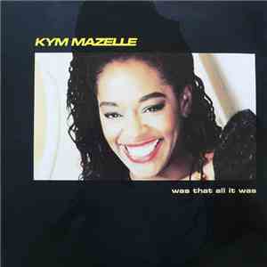 Kym Mazelle - Was That All It Was flac album