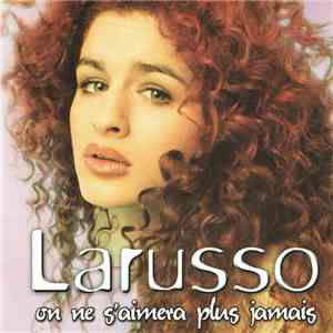 Larusso - On Ne S'Aimera Plus Jamais flac album