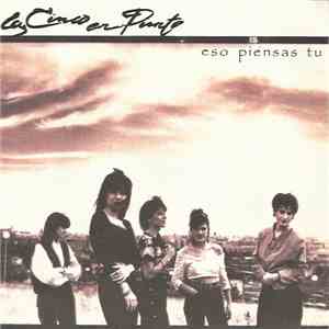 Las Cinco En Punto - Eso Piensas Tu flac album