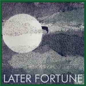 Later Fortune - Later Fortune flac album