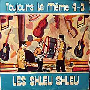 Les Shleu-Shleu - Toujours Le Même 4 - 3 flac album