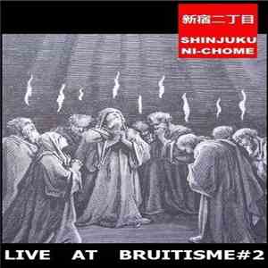 新宿二丁目 - Live At Bruitisme#2 flac album