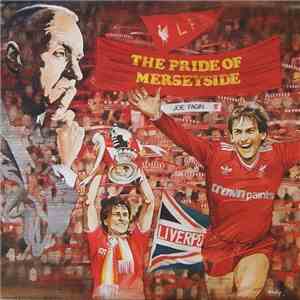 Liverpool F.C. Featuring Joe Fagin - The Pride Of Merseyside flac album