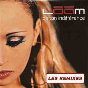 Lââm - De Ton Indifférence (Les Remixes) flac album