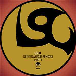 L.S.G. - Netherworld Remixes Part 1 flac album