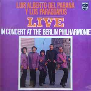 Luis Alberto del Parana y Los Paraguayos - Live In Concert At The Philharmonie Berlin flac album