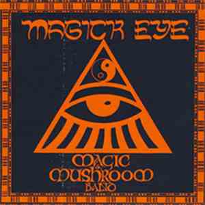 Magic Mushroom Band - Magick Eye flac album