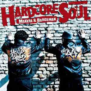 Makkia & Bargeman - Hardcore Soul flac album