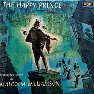 Malcolm Williamson - The Happy Prince. Children’s Opera flac album