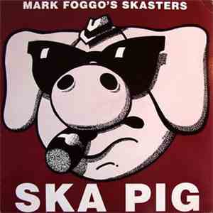 Mark Foggo's Skasters - Ska Pig flac album