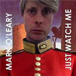 Mark O'Leary - Just Watch Me flac album