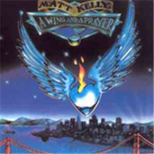 Matt Kelly - A Wing And A Prayer flac album