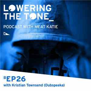 Meat Katie With Kristian Townsend - Lowering The Tone Episode 26 flac album