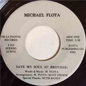 Michael Flota - Save My Soul (O' Brother) / Our One Year Together flac album