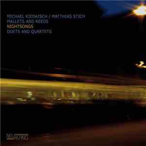 Michael Kiedaisch / Matthias Stich - Nightsongs (Mallets And Reeds) flac album