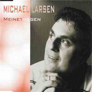 Michael Larsen  - Meinetwegen flac album