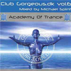 Michael Splint - Academy Of Trance: Club Gorgeous.dk Vol. 6 flac album