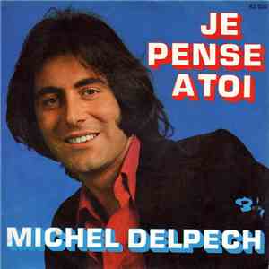 Michel Delpech - Je Pense A Toi flac album