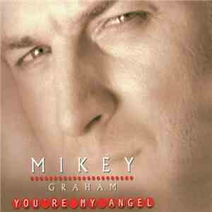 Mikey Graham - You're My Angel flac album