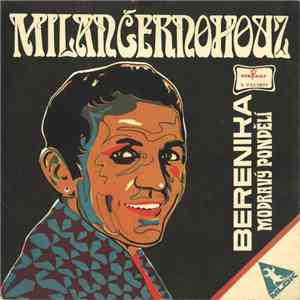 Milan Černohouz - Modravý Pondělí / Berenika flac album