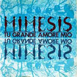 Mimesis  - Tu Grande Amore Mio flac album