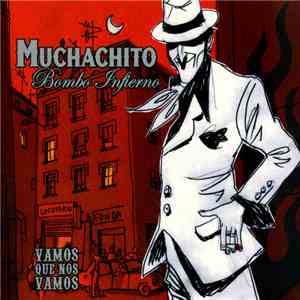 Muchachito Bombo Infierno - Vamos Que Nos Vamos flac album