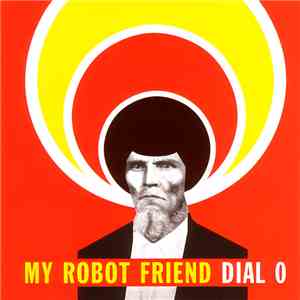 My Robot Friend - Dial 0 flac album