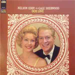 Nelson Eddy And Gale Sherwood - Our Love flac album