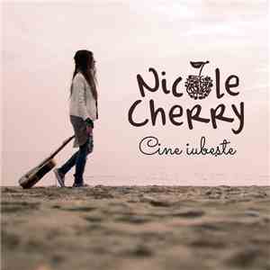 Nicole Cherry - Cine Iubeste flac album