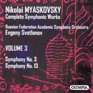 Nikolai Myaskovsky, Russian Federation Academic Symphony Orchestra, Evgeni Svetlanov - Volume 3: Symphony No. 3 • Symphony No. 13 flac album