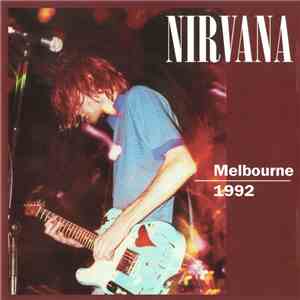 Nirvana - Melbourne 1992 flac album
