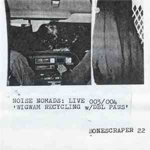 Noise Nomads - Live 003/004 'Wigwam Recycling W/ DBL Paws' flac album