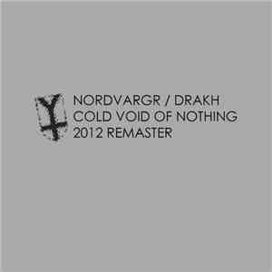 Nordvargr / Drakh - Cold Void Of Nothing flac album
