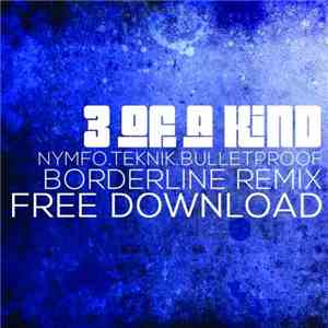Nymfo  . Teknik . Bulletproof - 3 Of A Kind (Borderline Remix) flac album