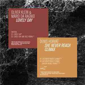 Oliver Klein, Mario Da Ragnio & Denis Horvat - Lovely Day / She Never Reach Climax flac album
