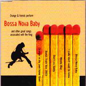 Orange & Friends - Perform Bossa Nova Baby And Other Great Songs Associated With The King flac album