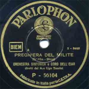 Orchestra Sinfonica E Coro Dell'Eiar - Preghiera Del Milite / La Marcia Delle Legioni flac album