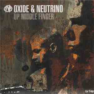 Oxide & Neutrino - Up Middle Finger flac album