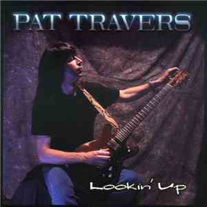 Pat Travers - Lookin' Up flac album
