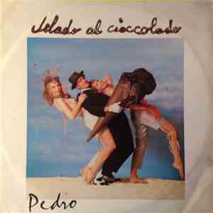 Pedro  - Jelado Al Cioccolado flac album