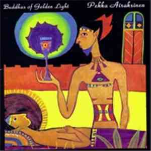 Pekka Airaksinen - Buddhas Of Golden Light flac album
