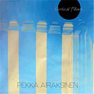 Pekka Airaksinen - Vertical Pillars flac album
