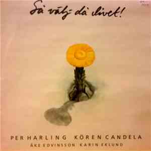 Per Harling, Kören Candela - Så Välj Då Livet! flac album